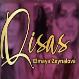 Elmaye Zeynalova Qisas