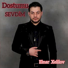 Elnar Xelilov Dostumu Sevdim