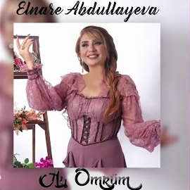 Elnare Abdullayeva Ay Ömrüm