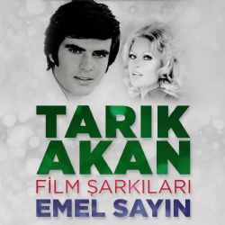 Emel Sayın Tarık Akan Film Şarkıları