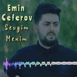 Emin Ceferov Sevgim Menim