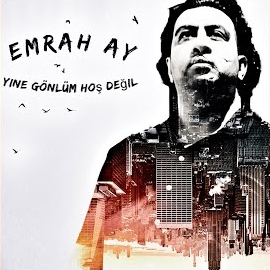 Emrah Ay Yine Gönlüm Hoş Değil