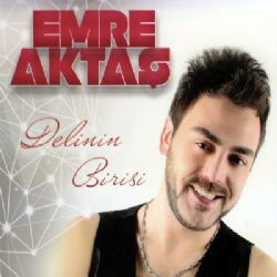 Emre Aktaş Delinin Birisi