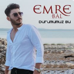 Emre Bal Durumumuz Bu