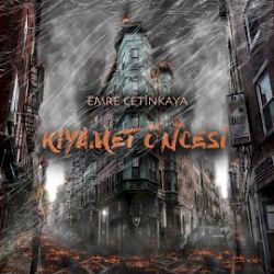 Emre Çetinkaya Kıyamet Öncesi