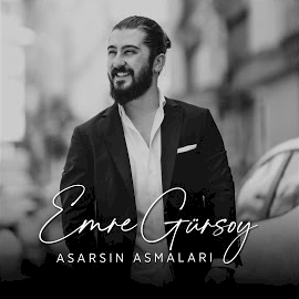 Emre Gürsoy Asarsın Asmaları