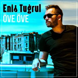 Enis Tuğrul Öve Öve