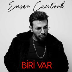 Ensar Cantürk Biri Var