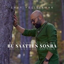 Eray Yeşilırmak Bu Saatten Sonra