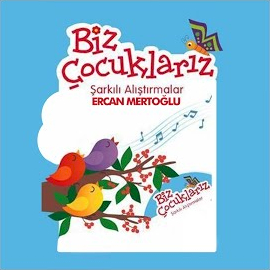 Ercan Mertoğlu Biz Çocuklarız