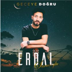 Erdal Saraçoğlu Geceye Doğru