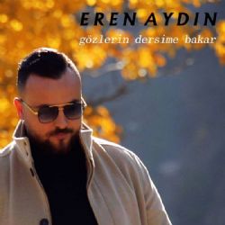 Eren Aydın Gözlerin Dersime Bakar