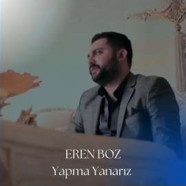 Eren Boz Yapma Yanarız