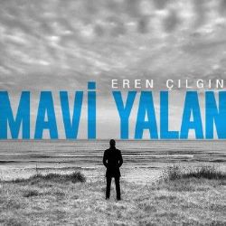 Eren Çılgın Mavi Yalan