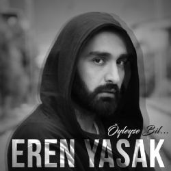 Eren Yasak Öyleyse Bil