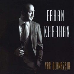 Erhan Karahan Yar Olamazsın