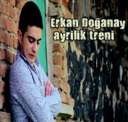 Erkan Doğanay Ayrılık Treni