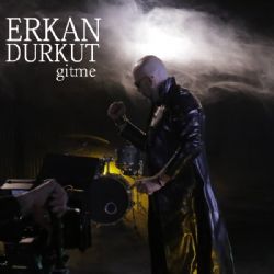 Erkan Durkut Gitme