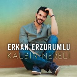 Erkan Erzurumlu Kalbin Nereli