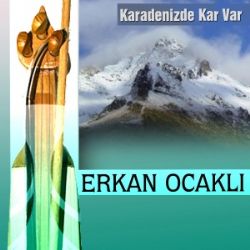 Erkan Ocaklı Karadenizde Kar Var