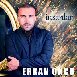 Erkan Okcu İnsanlar