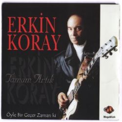 Erkin Koray Tamam Artık