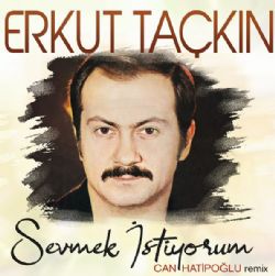 Erkut Taçkın Sevmek İstiyorum