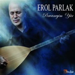 Erol Parlak Pervaneyim Yar