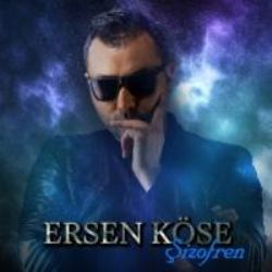 Ersen Köse Şizofren