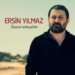 Ersin Yılmaz Başaramadım