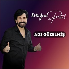 Ertuğrul Polat Adı Güzelmiş