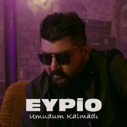 Eypio Umudum Kalmadı