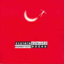 Ezginin Günlüğü Hürriyete Doğru