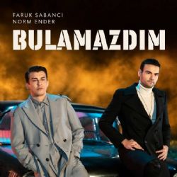 Faruk Sabancı Bulamazdım