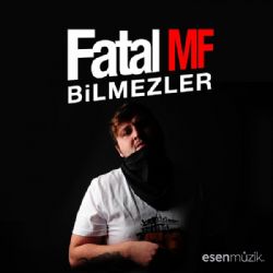 Fatal MF Bilmezler