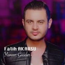 Fatih Akarsu Yansın Geceler