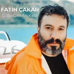 Fatih Çakar Çoğu Gitti Azı Kaldı