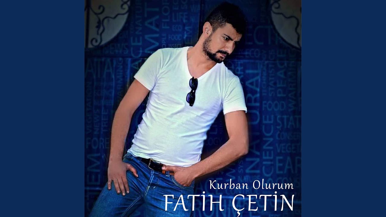 Fatih Çetin Kurban Olurum