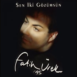 Fatih Ürek Sen İki Gözümsün