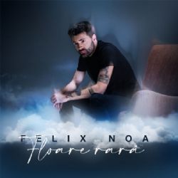 Felix Noa Floare Rara