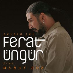 Ferat Üngür Leylim Ley