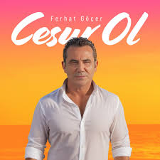 Ferhat Göçer Cesur Ol