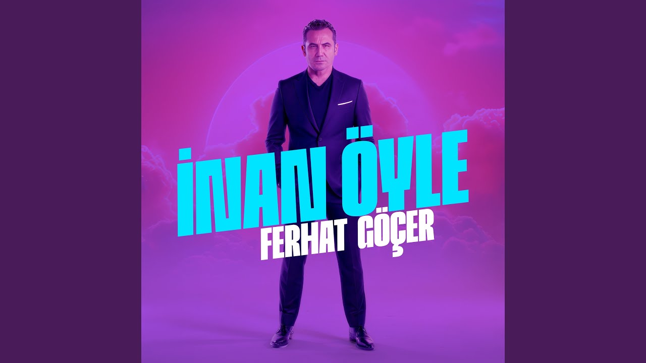 Ferhat Göçer İnan Öyle