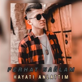 Ferhat Sağlam Hayatı Anlattım