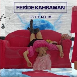 Feride Kahraman İstemem