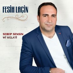 Fesih Laçin Sebep Sensin