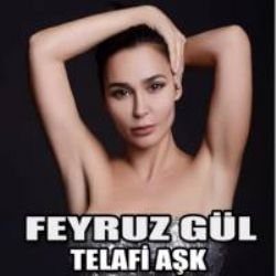 Feyruz Gül Telafi Aşk