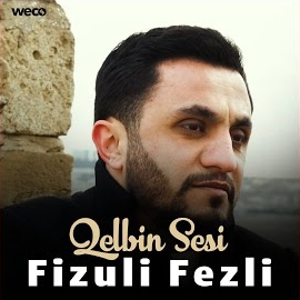 Fizuli Fezli Qelbin Sesi