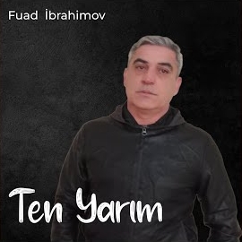 Fuad İbrahimov Ten Yarım