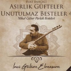 Fuat Bahçeci Asırlık Güfteler Unutulmaz Besteler